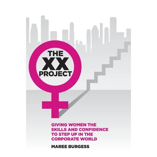 The XX Project: Giving women the skills and confidence to step up in the corporate world.