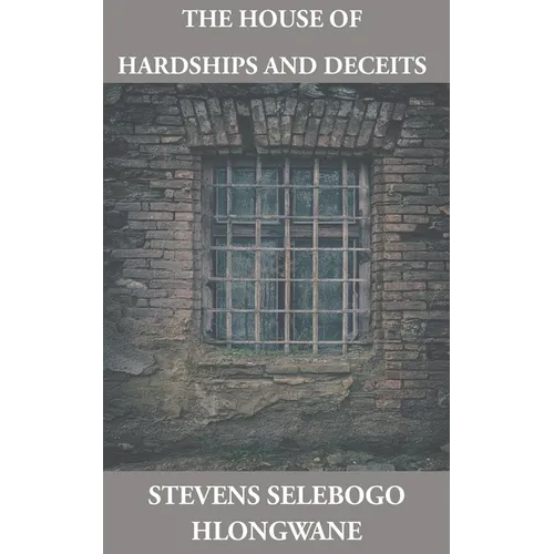 The House of Hardships and Deceits