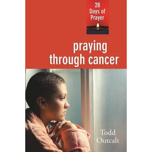 Praying Through Cancer: 28 Days of Prayer