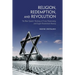 Religion, Redemption and Revolution: The New Speech Thinking Revolution of Franz Rozenzweig and Eugen Rosenstock-Huessy
