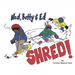 Ned, Betty & Ed Shred!