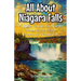 All About Niagara Falls: A Kid's Guide to North America's Most Famous Waterfall