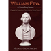 William Few, a Founding Father: A Biographical Perspective of Early American History Volume II