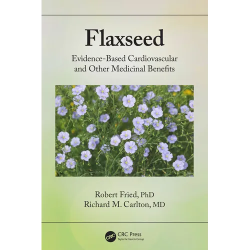 Flaxseed: Evidence-Based Cardiovascular and Other Medicinal Benefits
