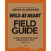 Wild at Heart Field Guide, Revised Edition: Discovering the Secret of a Man's Soul