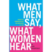What Men Say, What Women Hear: Bridging the Communication Gap One Conversation at a Time