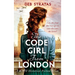 The Code Girl From London: A WWII Historical Fiction Novel