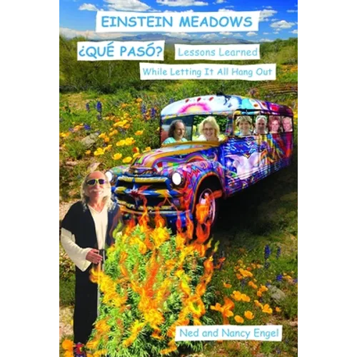 Einstein Meadows ¿Qué Paso?: Lessons Learned While Letting It All Hang Out