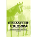 Diseases of the Horse - With Information on Diagnosis and Treatment