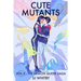 Cute Mutants Vol 3: The Demon Queer Saga