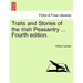 Traits and Stories of the Irish Peasantry ... Fourth edition.