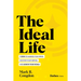 The Ideal Life: 7 Steps to Harness Your Stress, Discover Your Purpose, and Achieve Your Goals
