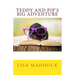 Teddy and Pip's Big Adventure: A Teddy and Pip Story