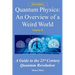 Quantum Physics: An overview of a weird world: A guide to the 21st century quantum revolution