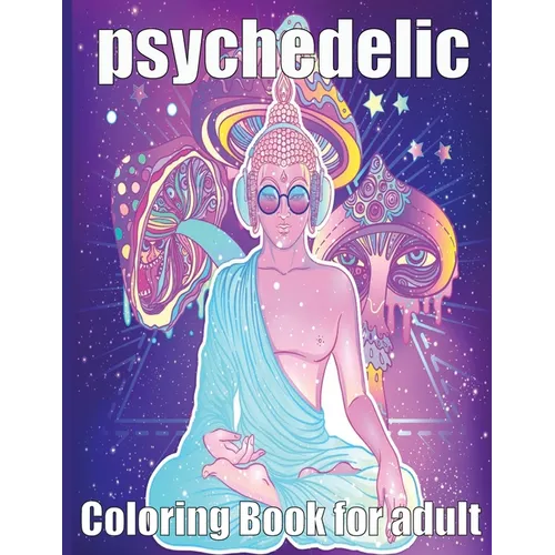 psychedelic Coloring Book for adult: A fun psychedelic coloring book for adults psychedelic to relieve stress a best stoner gifts