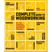 Complete Guide to Woodworking: All the Essential Techniques and Skills You Need