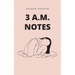 3 a.m. notes