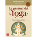 La Plenitud del Yoga: Una Visión Práctica
