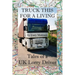 Truck This For A Living: Tales Of A UK Lorry Driver