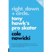 Right, Down + Circle: Tony Hawk's Pro Skater
