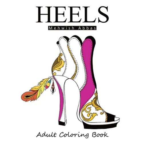 Heels: Adult Coloring Book: It's all about shoes