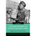 Citizenship, Belonging, and Political Community in Africa: Dialogues between Past and Present