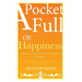 A Pocket Full Of: Happiness: A guide to creating your own happiness, instantly
