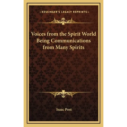 Voices from the Spirit World Being Communications from Many Spirits