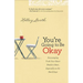 You're Going to Be Okay: Encouraging Truth Your Heart Needs to Hear, Especially on the Hard Days