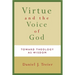 Virtue and the Voice of God: Toward Theology as Wisdom