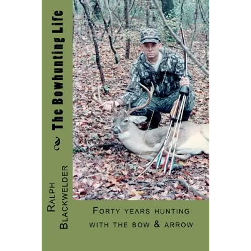 The Bowhunting Life