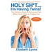 Holy Sh*t...I'm Having Twins!: The Definitive Guide to Remaining Calm When You're Twice as Freaked Out