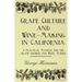 Grape Culture and Wine-Making in California - A Practical Manual for the Grape-Grower and Wine-Maker