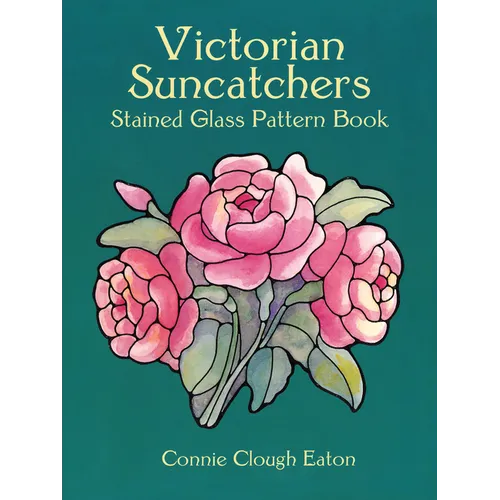Victorian Suncatchers Stained Glass Pattern Book