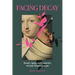 Facing Decay: Beauty, Aging, and Cosmetics in Early Modern Europe