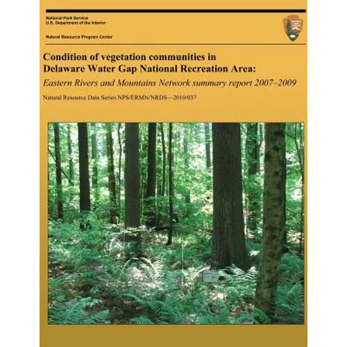 Condition of vegetation communities in Delaware Water Gap National Recreation Area: Eastern Rivers and Mountains Network summary report 2007-2008