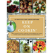 Keep On Cookin': A Celebration of Life Through Cooking