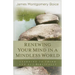 Renewing Your Mind in a Mindless World: Learning to Think and Act Biblically