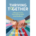 Thriving Together: A blueprint for flourishing staff and students