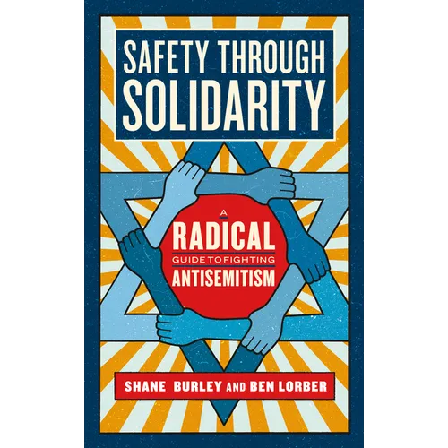 Safety Through Solidarity: A Radical Guide to Fighting Antisemitism