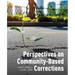 Perspectives on Community-Based Corrections