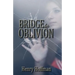 Bridge to Oblivion