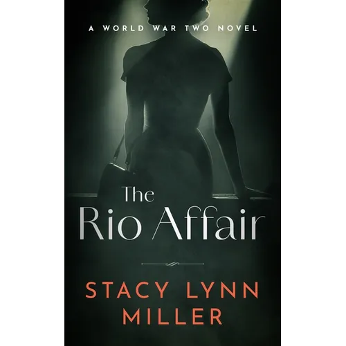 The Rio Affair: A World War Two Novel