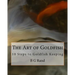 The Art of Goldfish: 10 Steps to Goldfish Keeping