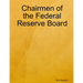 Chairmen of the Federal Reserve Board