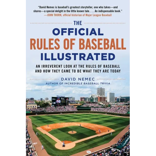 The Official Rules of Baseball Illustrated: An Irreverent Look at the Rules of Baseball and How They Came to Be What They Are Today
