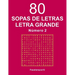 80 Sopas de letras Letra Grande - N. 2