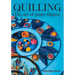 Quilling: The Art of Paper Filigree
