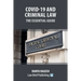 Covid-19 and Criminal Law - The Essential Guide