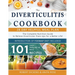 Diverticulitis Cookbook: The Complete Nutrition Guide with 101 Easy, Healthy & Fast Recipes + 28 Days Meal Plan to Relieve Diverticular Flare-U